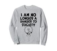 Ya no soy un peligro para la sociedad (Declaración divertida) Sudadera