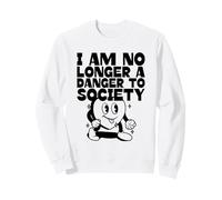 Ya no Soy un Peligro para la Sociedad (gráfico Divertido) Sudadera