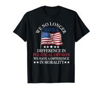 ya no Tenemos Diferencia de opinión política Política Camiseta