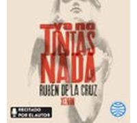 Ya No Tintas Nada (audiolibro)