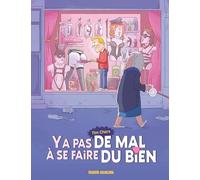 Ya pas de mal à se faire du bien: Tome 1