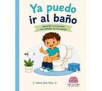 Ya puedo ir al baño: Aprendo a reconocer las señales de mi cuerpo