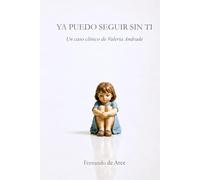 Ya puedo seguir sin ti: Un caso clínico de Valeria Andrade
