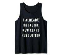 Ya rompí mi resolución de año Nuevo 2026 Broma Divertida Camiseta sin Mangas