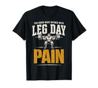 Ya Sabes lo Que rima con el Dolor de piernas Bodybuilder Workout Camiseta