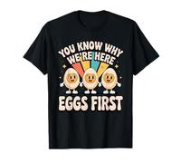 Ya Sabes por qué Estamos aquí Huevos Primer Huevo Rellenado Camiseta