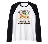 Ya Sabes por qué Estamos aquí Huevos Primer Huevo Rellenado Camiseta Manga Raglan