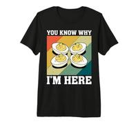 Ya Sabes por qué Estoy aquí Me Encanta Deviled Egg Otoño Acción de Gracias Camiseta Premium