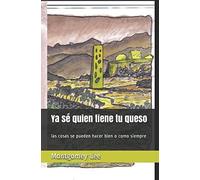 Ya sé quien tiene tu queso: las cosas se pueden hacer bien o como siempre (The Funny Management Lee-Brary)