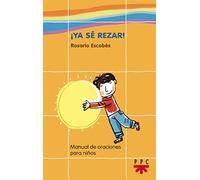 ¡Ya Sé Rezar!: Manual de oraciones para niños: 1 (Manuales de Oración)