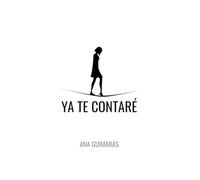 YA TE CONTARÉ: Un don indeseado. Una huida desesperada. Dos destinos entrelazados.