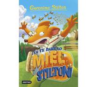 ¡Ya te daré yo miel, Stilton!: Geronimo Stilton 82