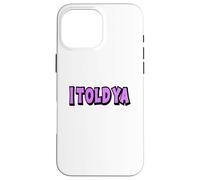 Ya te dije Carcasa para iPhone 16 Pro Max