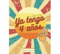 Ya tengo 4 años: Regalos para niños de 4 años | Libros para niños de 4 años | Diario para niños | Cuaderno para niños | (Me hago mayor: Diario de recuerdos)
