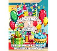 Ya tengo 7 Años | Libro de Firmas y Álbum de Fotos para 7º Cumpleaños: Recuerdo Especial de Aniversario para Niños y Niñas | Decoración para Fiestas ... originales para Fiestas de Cumpleaños)
