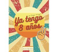 Ya tengo 8 años: Regalos para niños de 8 años | Libros para niños de 8 años | Diario para niños | Cuadernos para niños (Me hago mayor: Diario de recuerdos)