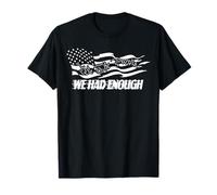 «Ya teníamos Suficiente Cita patriótica de la Bandera Estadounidense» Camiseta