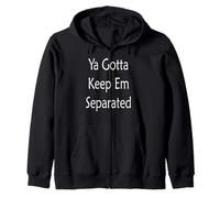 Ya tienes que mantenerlos separados Sudadera con Capucha