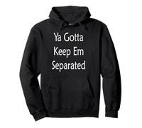 Ya tienes que mantenerlos separados Sudadera con Capucha