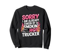 Ya tomado por una Novia de Smokin Hot Trucker Esposa Sudadera