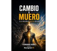 Ya Tomé Mi Decisión: Cambio o Muero