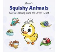 Yaabai's Squishy Animals: Kawaii Coloring Book for Stress Relief for All Ages Featuring Silicone Toy-Inspired Cute Animal Designs (Yaabai Studio Kawaii Coloring Series)
