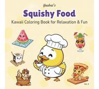 Yaabai's Squishy Food: Kawaii Coloring Book for Relaxation & Fun Featuring Silicone Toy-Inspired Cute Food and Drinks Designs for All Ages (Yaabai Studio Kawaii Coloring Series)