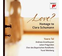 Yaara Tal - Love? Homage To Clara Schumann