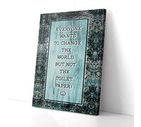 YAASIMOULE Todos quieren cambiar el mundo, pero no el papel higiénico. Impresiones en lienzo para pared.