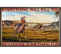 YAASIMOULE Vaquera Todo te matará Así que elige algo divertido Póster de montar a caballo