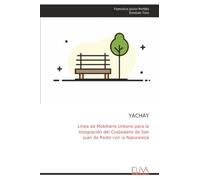 YACHAY: Línea de Mobiliario Urbano para la Integración del Ciudadano de San Juan de Pasto con la Naturaleza