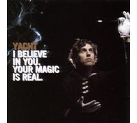 Yacht - I Believe in You Your Magic Is Real