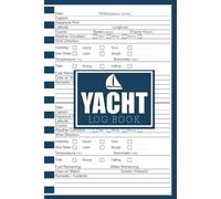 Yacht Log Book: Sailing and Boating Journal | 6x9 Inches | 110 Pages for Navigation, Weather & Trip Records