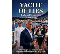 YACHT OF LIES: She thought she had won everything. Until she understood what it truly cost.