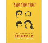 Yada Yada Yada: The Little Guide to Seinfeld: The book about the show about nothing: 3 (Little Books of Film & TV, 3)