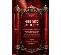 YADA YAHUAH Hebreo Bíblico: Raíces, Verbos y el Lenguaje de Caminar con YAHUAH. Nivel 3: 8 (Yada Yahuah: The Ancient Hebrew Restoration Series)