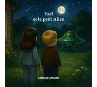 Yaël et le petit alien: Jeunesse : 5 à 8 ans