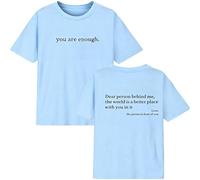 Yaepoip Camiseta Eres Suficiente, Querida Persona detrás de mí, Camiseta Informal con gráfico de Salud Mental (Light Blue,XL)