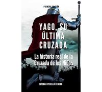 Yago, su última Cruzada