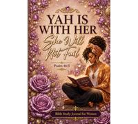 Yah Is With Her: She Will Not Fail: A SOAP Method Bible Study Journal for Women - 120 Prompted Pages of Scripture, Observation, Application and Prayer