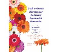 Yah's Gems: Devotional Coloring Book with Proverbs ( with 30 uplifting Proverbs for 30 days): Reset, Relax and Refresh