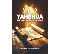 Yahshua: The Hebrew Name of Jesus