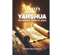 Yahshua: The Hebrew Name of Jesus