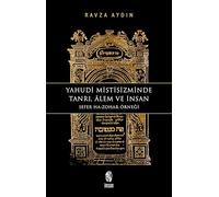 Yahudi Mistisizminde Tanrı, Alem ve İnsan: Sefer Ha-Zohar Örneği