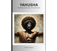 YAHUSHA: The Restored Name of the Messiah