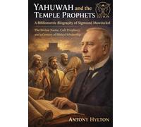 Yahuwah and the Temple Prophets: A Bibliometric Biography of Sigmund Mowinckel: The Divine Name, Cult Prophecy, and a Century of Biblical Scholarship (Prophetic Academic Readings of the Bible)