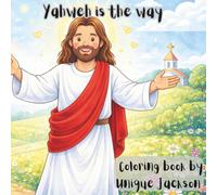 Yahweh is the way: Bible Based Coloring Book