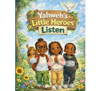 Yahweh Little Heroes Listen: Yahweh Little Heroes Learning to Listen,Love and Obey Yahweh