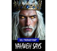 Yahweh Says (Vol. 1): Prophecy Today