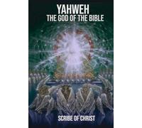 YAHWEH, THE GOD OF THE BIBLE: THEOLOGY